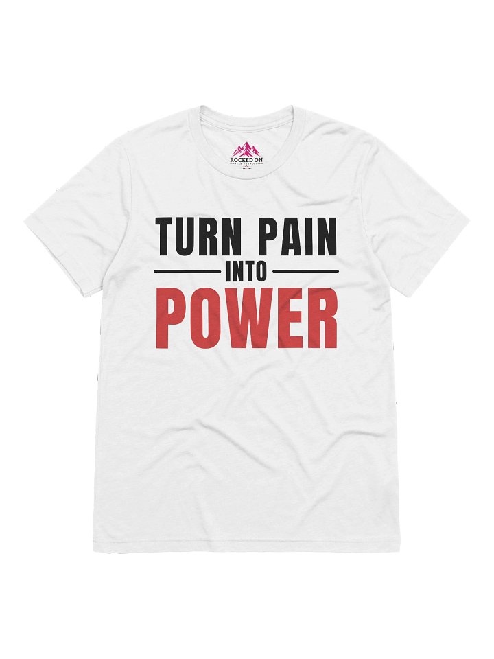Turn Pain Into Power T-Shirt product image (1)