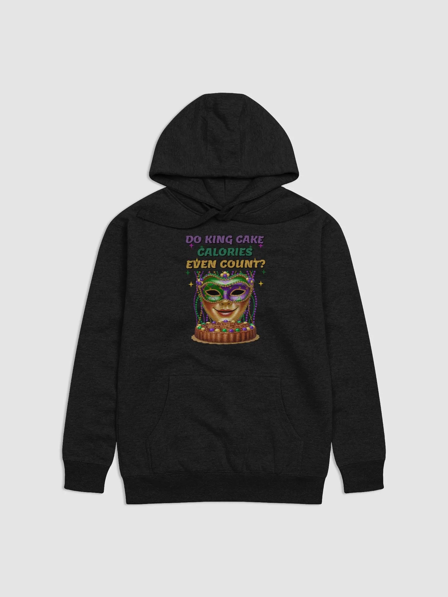 Do King Cake Calories Even Count? Funny Mardi Gras Hoodie product image (1)