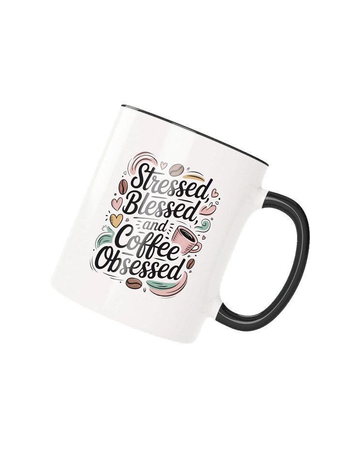 Stressed Blessed and Coffee Obsessed Funny Coffee Mug - with Color Inside product image (2)