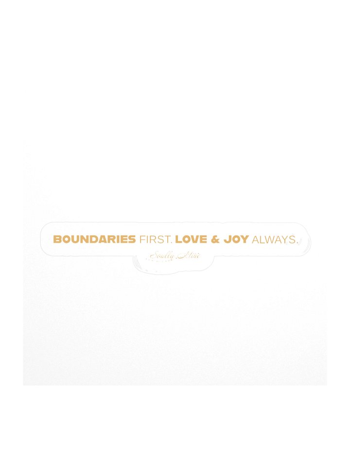 Soully Mine- GOLD PRINT Boundaries First. Love & Joy Always Sticker product image (1)