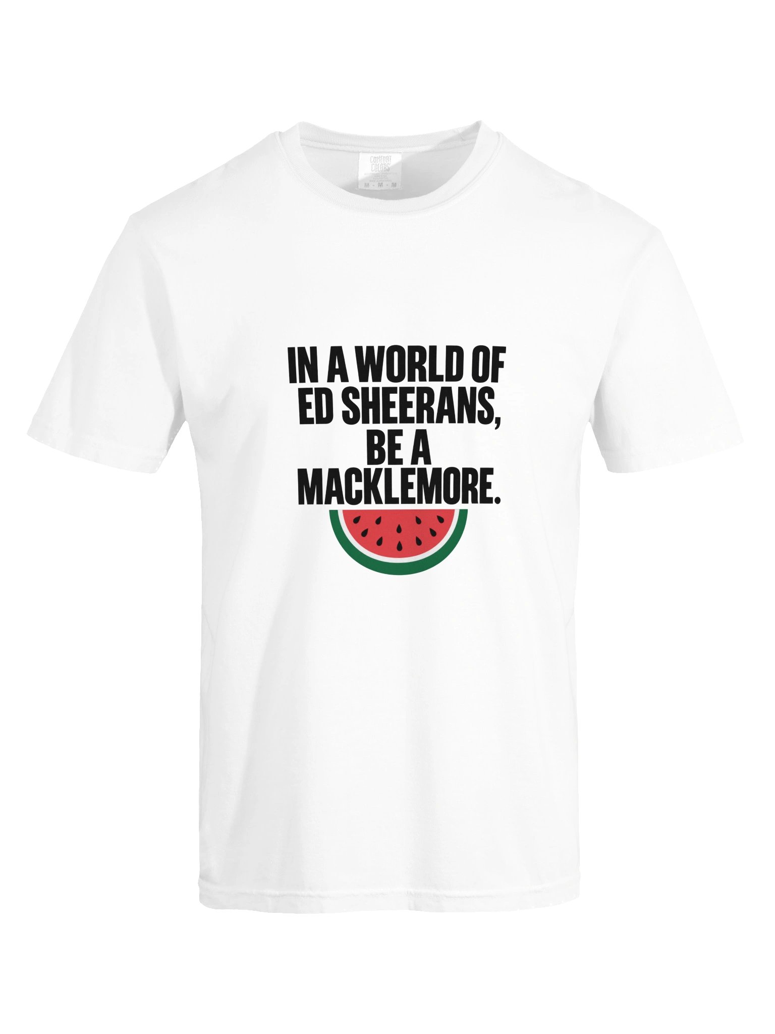 In a World of Ed Sheerans, Be a Macklemore T-Shirt White🍉 product image (5)
