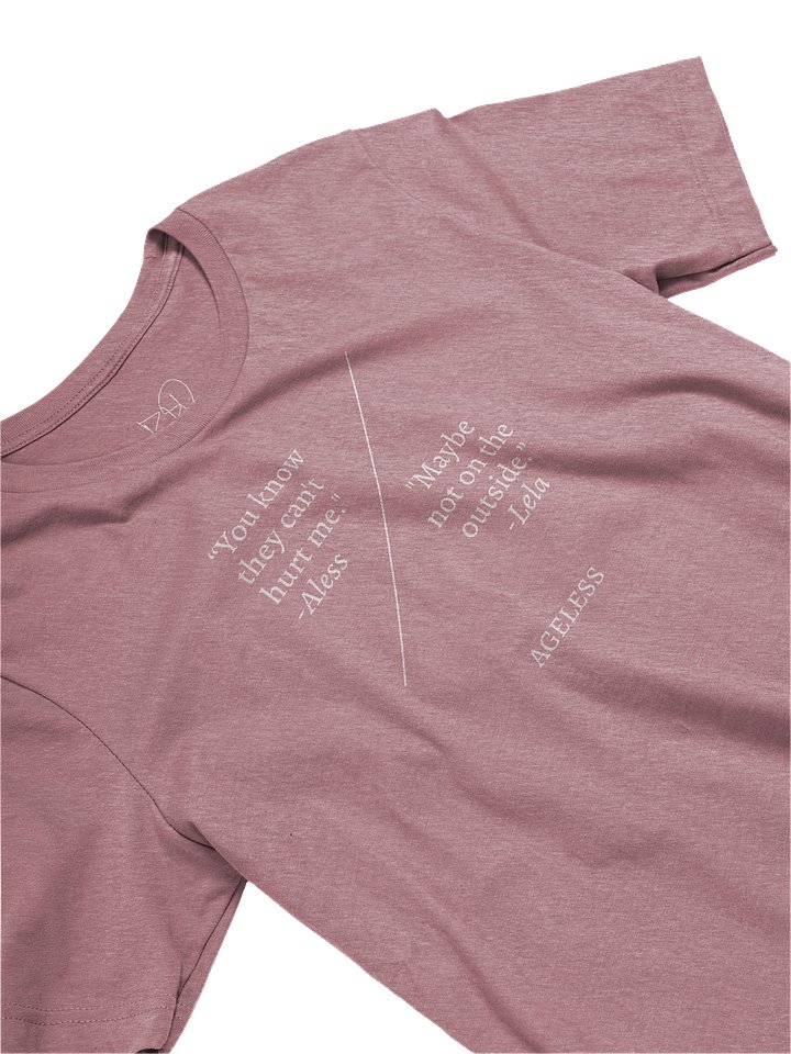 Ageless Quote - "Still..." Unisex T-Shirt product image (1)
