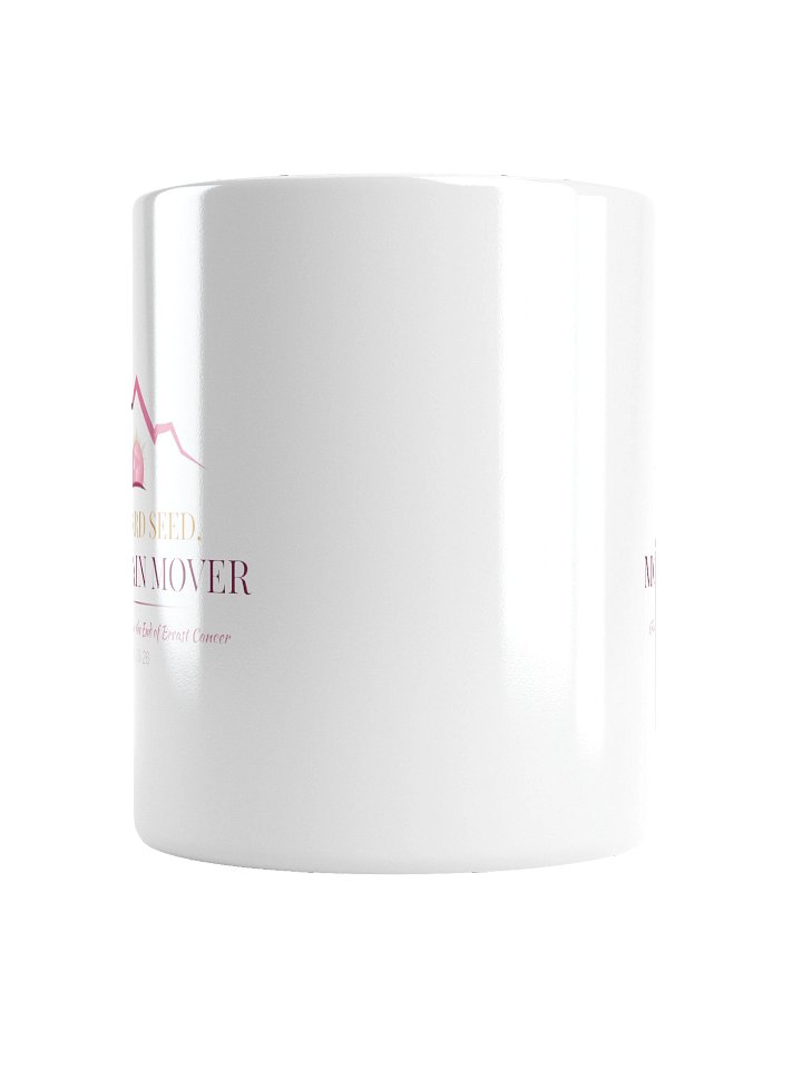 Mustard Seed Mountain Mover, Global Prayer Day for End of Breast Cancer, Prayer Warrior (Mug) product image (6)