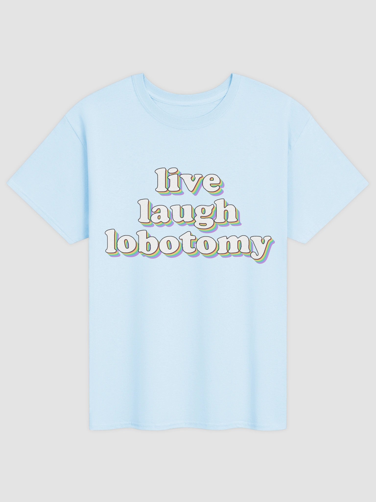 Live Laugh Lobotomy T-shirt product image (13)
