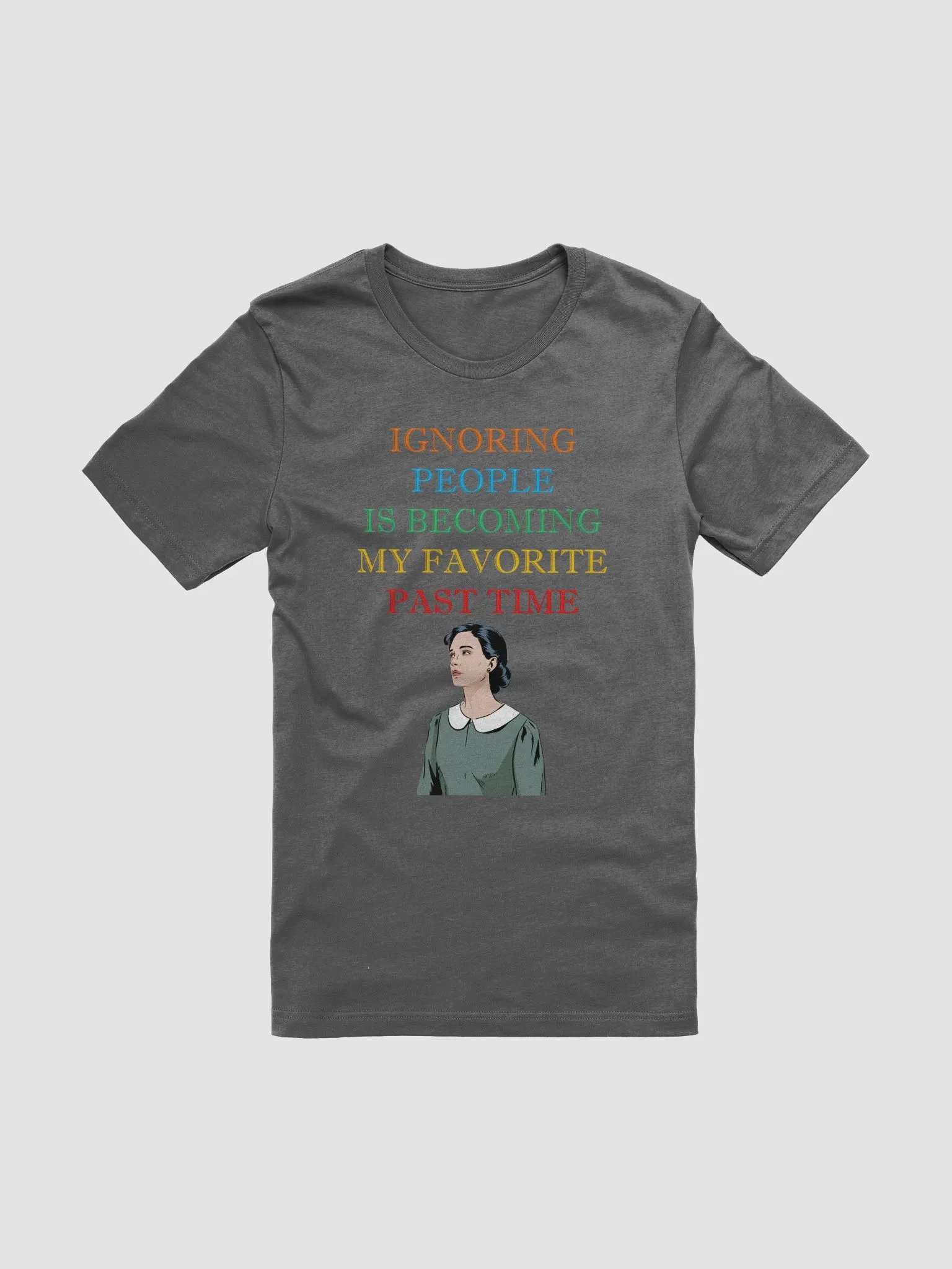 Ignoring People Is Becoming My Favorite Past Time T-shirt product image (5)