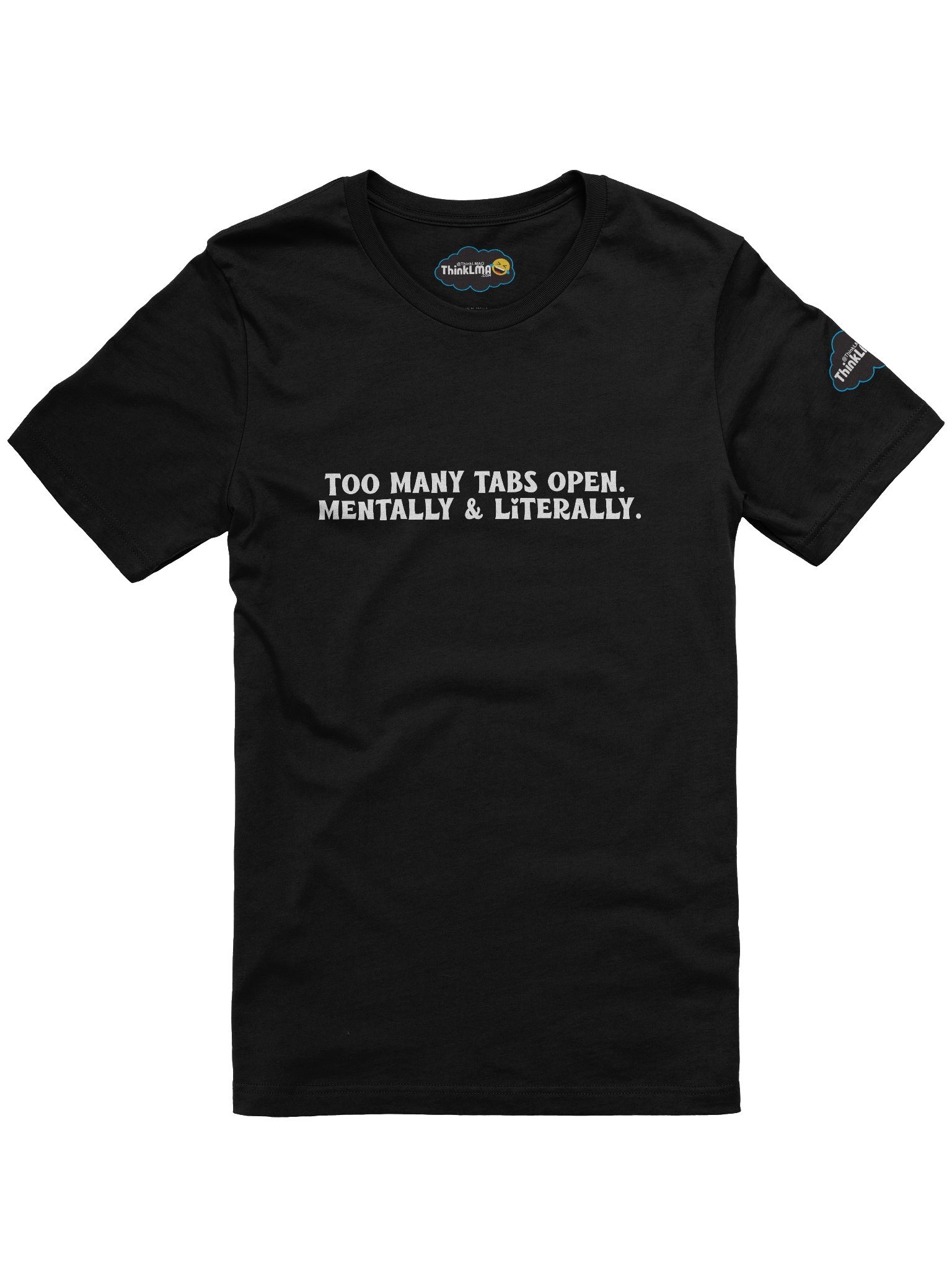 Too Many Tabs – White Text (Dark Shirt) product image (1)