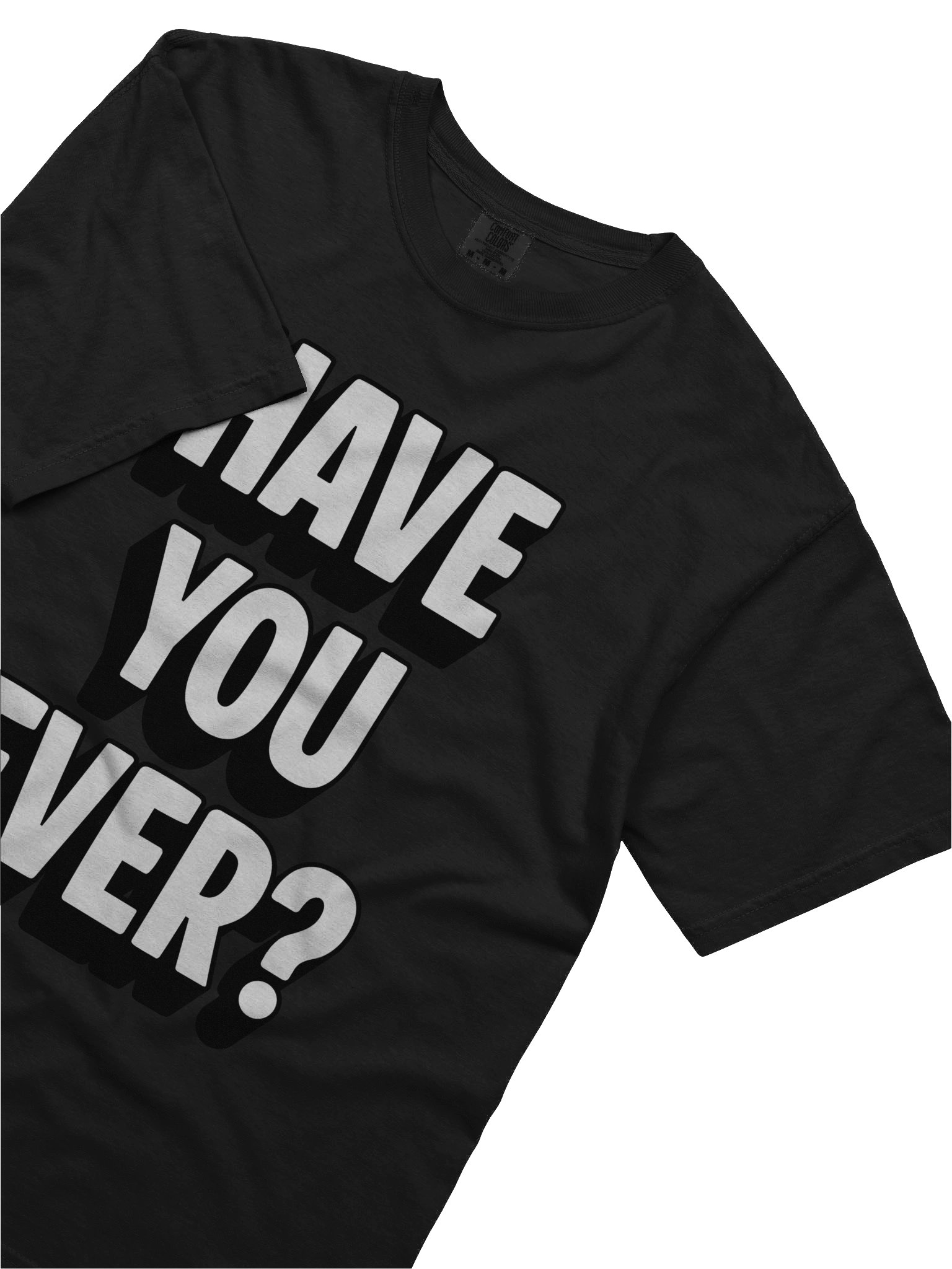 Have You Ever Heavy Shirt product image (45)