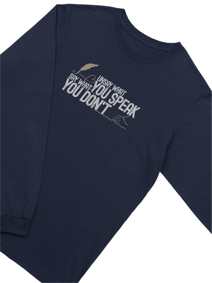 Reason And Virtue | Unsay What You Speak, Say What You Don't | Long Sleeve T-Shirt | Bella+Canvas Unisex Tee product image (2)