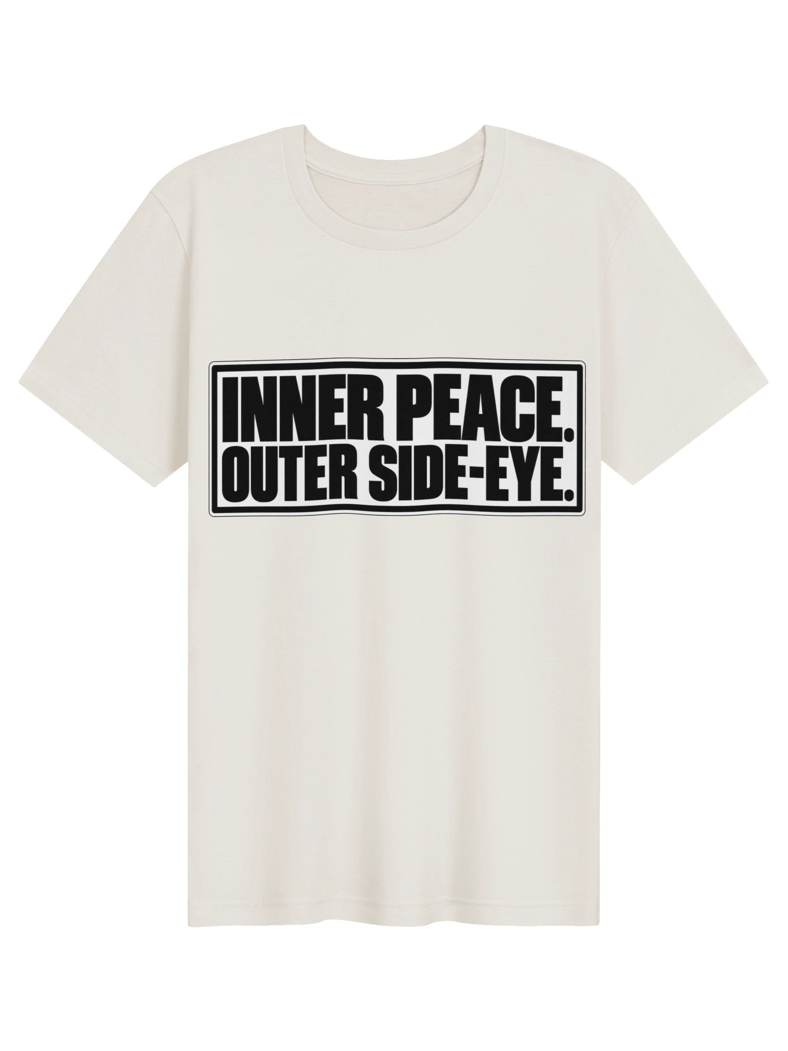Inner Peace. Outer Side-Eye. Tee product image (43)
