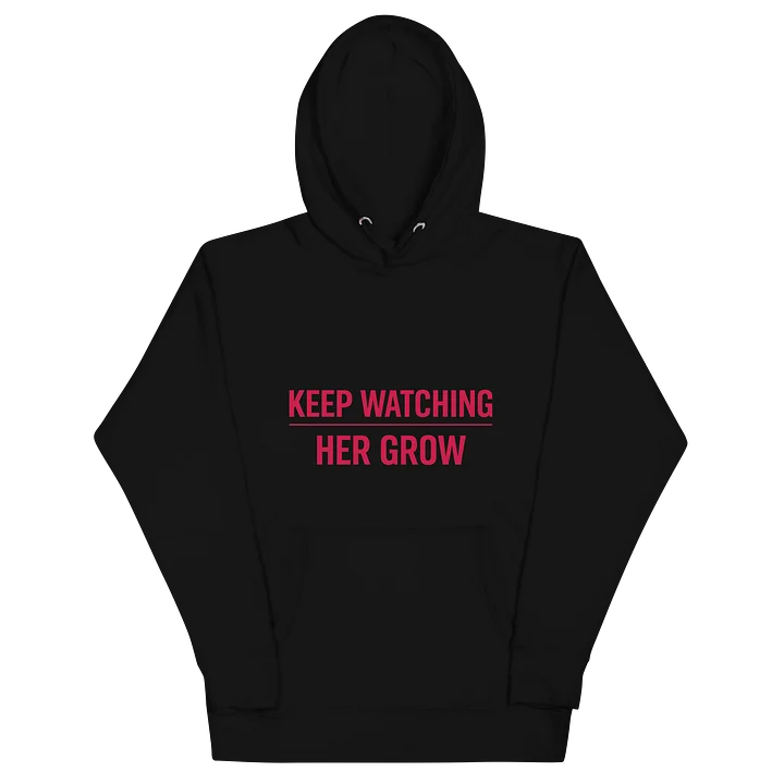 Keep Watching Her Grow Hoodie product image (4)