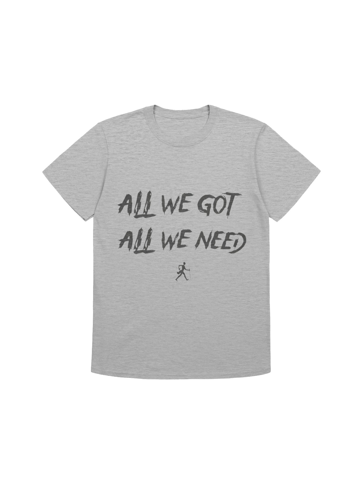 All We Got All We Need Shirt product image (1)