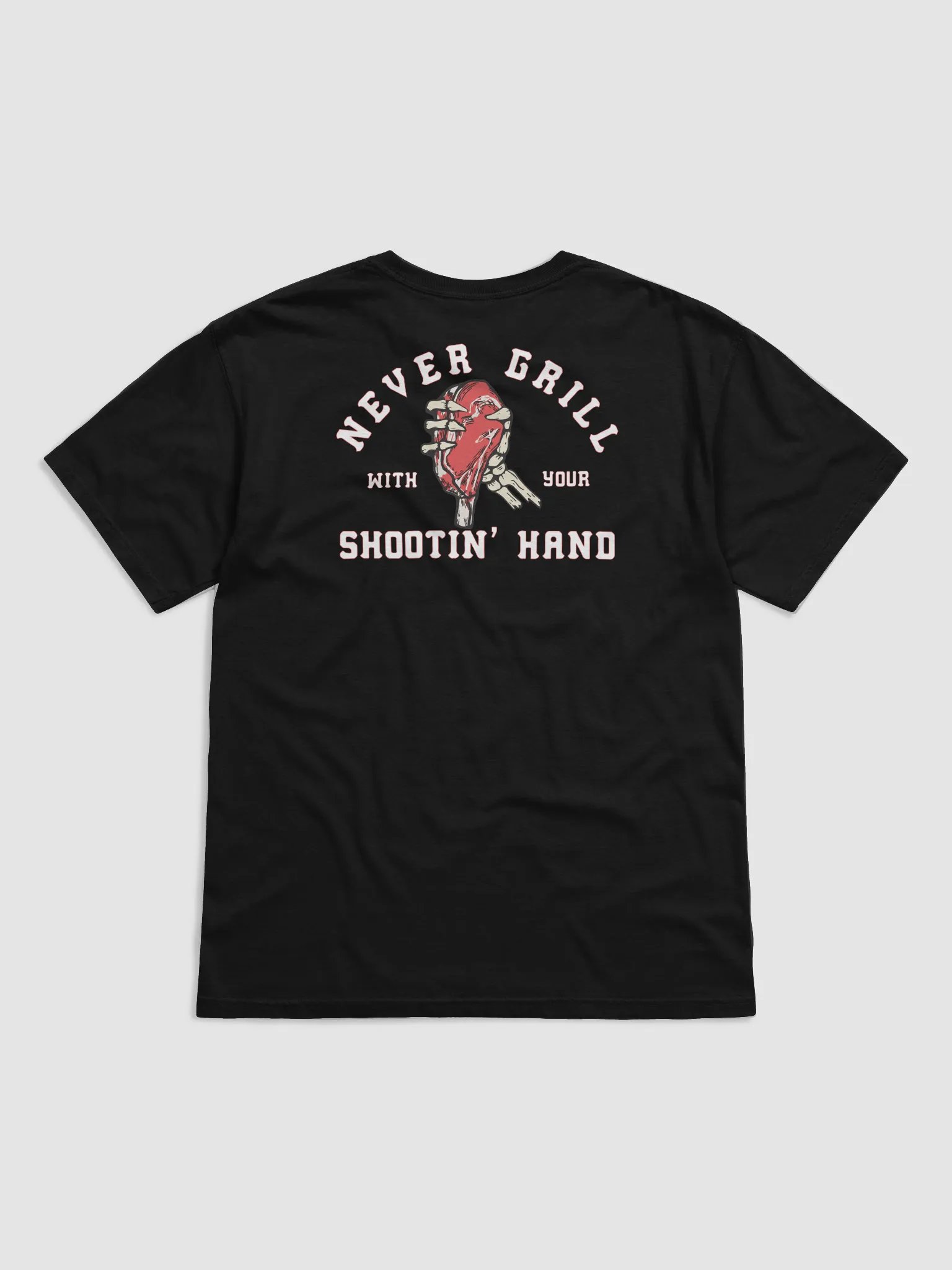 Never Grill with your Shootin' Hand - White product image (8)