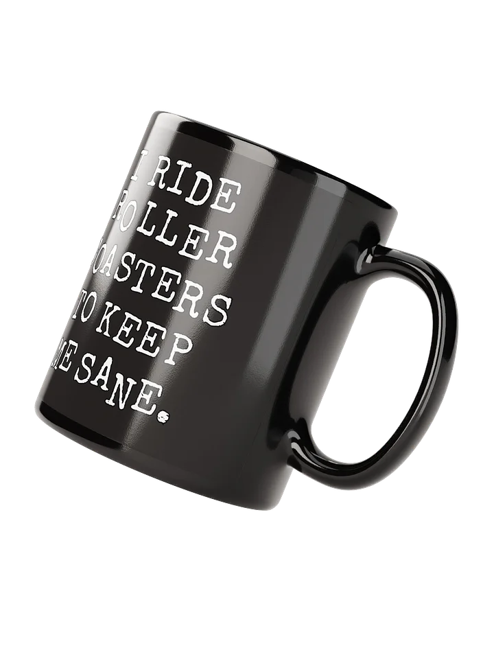I Ride Roller Coasters To Keep Me Sane Mug product image (2)