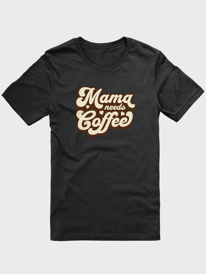 Mama needs coffee product image (3)