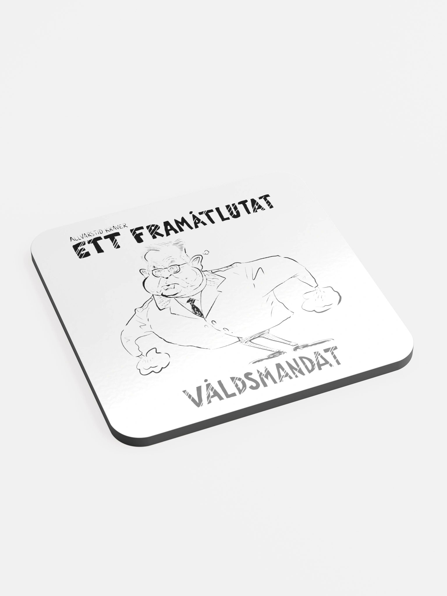 Framåtlutat våldsmandat - Underlägg (signed by @Kluddniklas!) product image (2)
