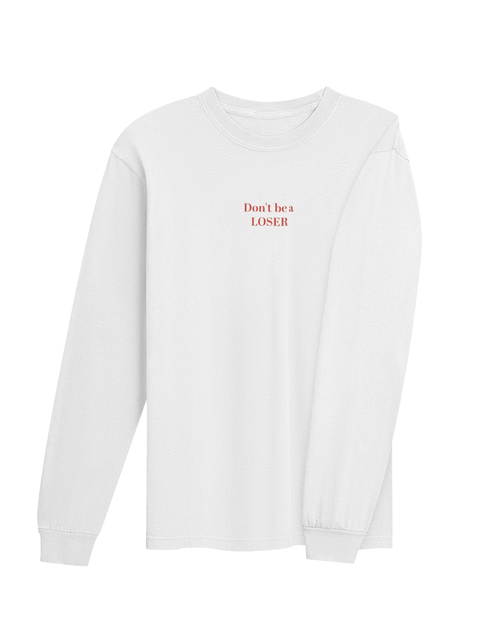 Don't be a LOSER unisex long sleeve (white) product image (4)