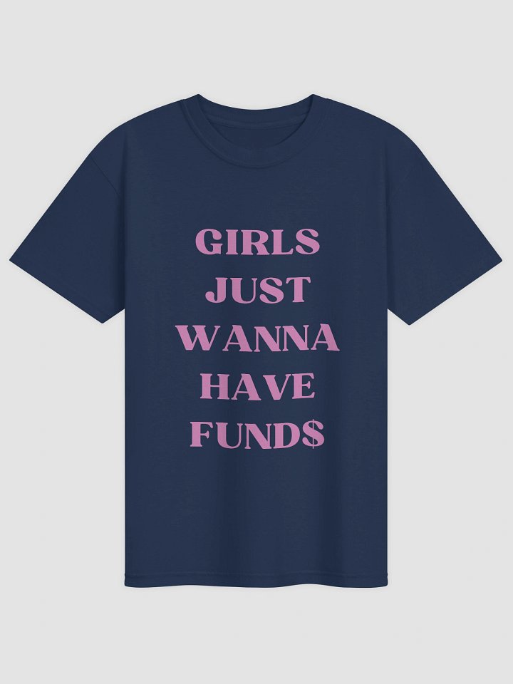 Girls Just Wanna Have Fund$ T-shirt product image (2)