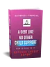 A Debt Like No Other: Child Support How to Delete it off Your Credit Report