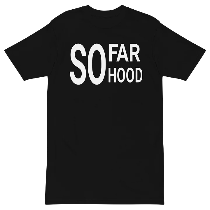 SO FAR SO HOOD Men's Premium Tee product image (2)