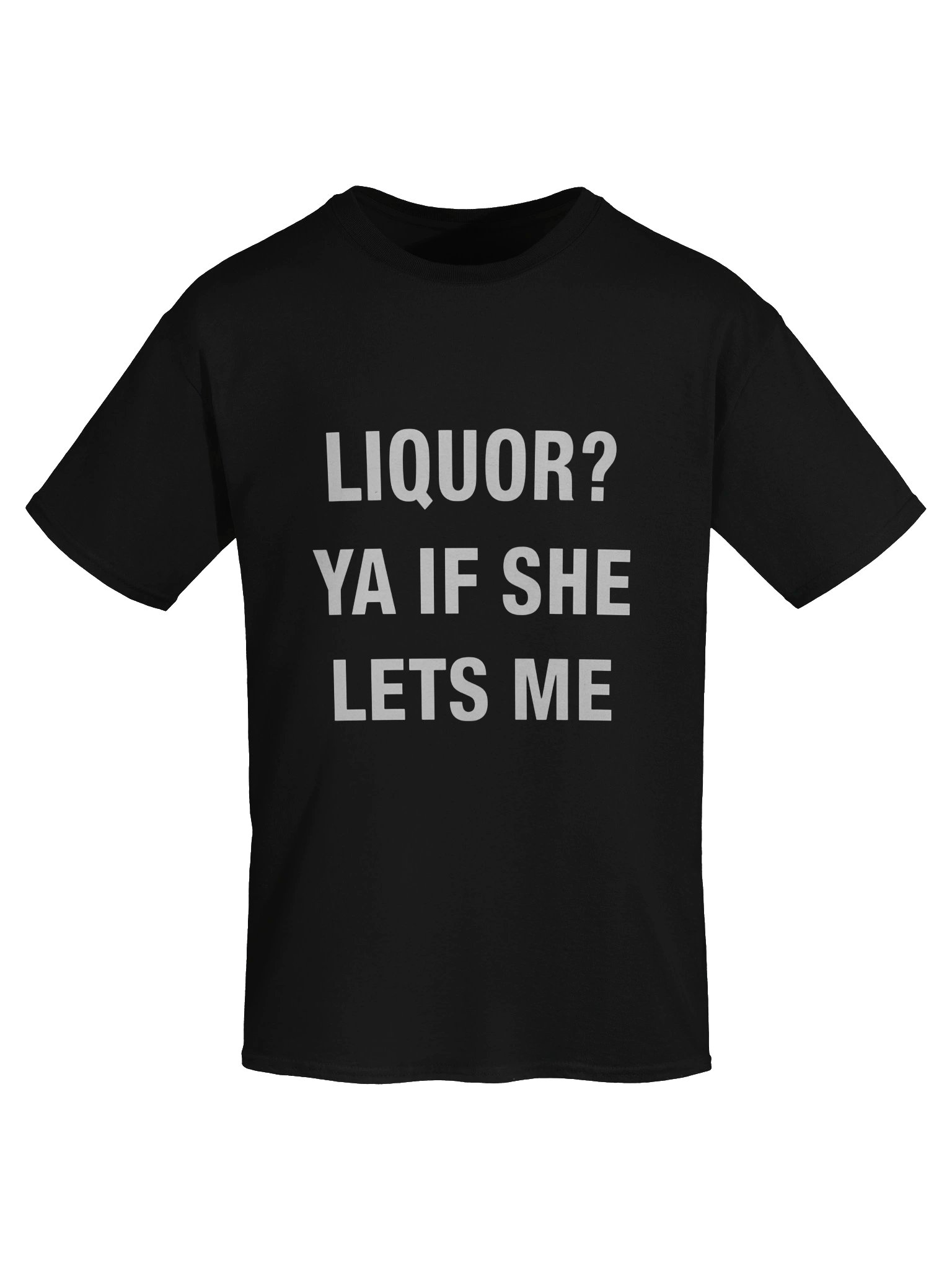 Liquor Ya If She Lets Me Shirt product image (2)