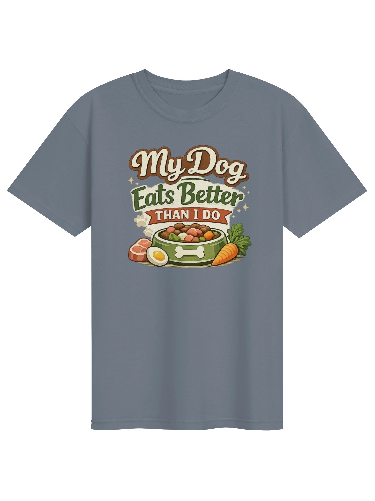 My Dog Eats Better Than I Do T-Shirt – Fresh Fed Dog Lover Tee product image (24)