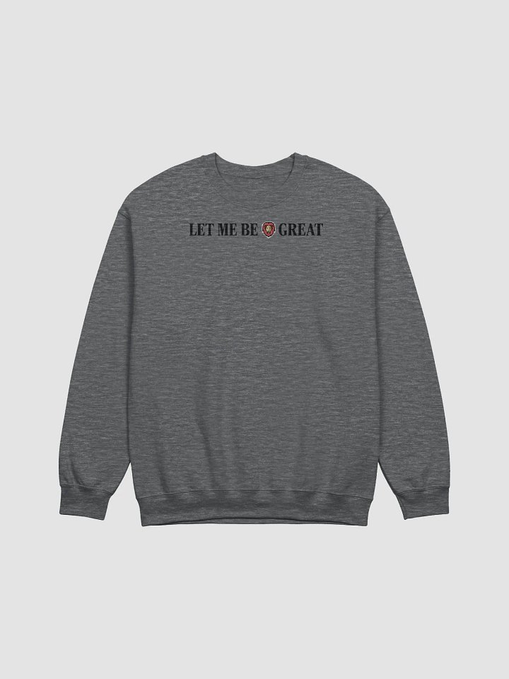 Let me be Great crewneck product image (8)