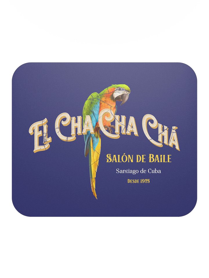 El Cha Cha Chá Salón de Baile • Mousepad product image (2)