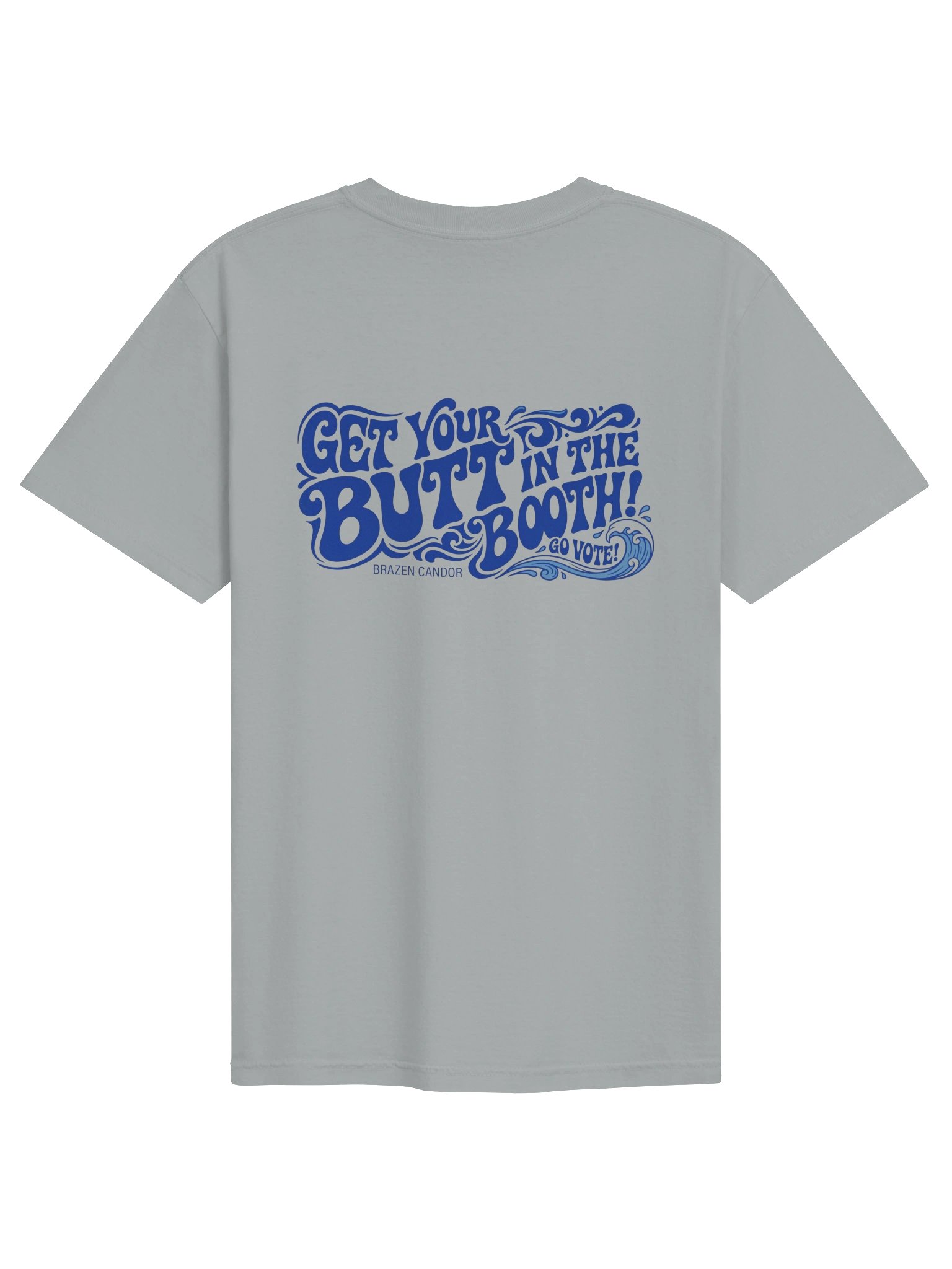 Brazen Candor – Get Your Butt in the Booth! T-Shirt - Vote 2026 product image (2)