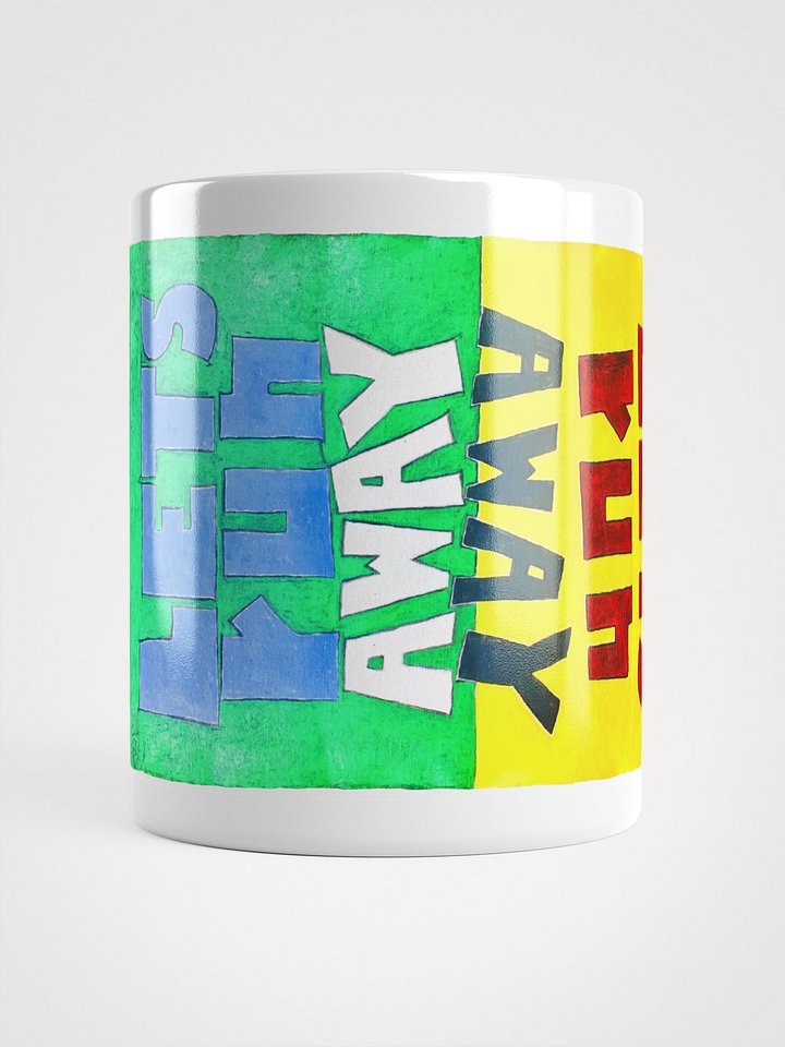 Lets Run Away White Glossy Mug product image (1)