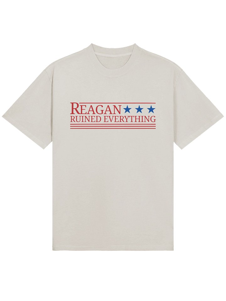 Reagan Ruined Everything! Campaign Tshirt product image (1)