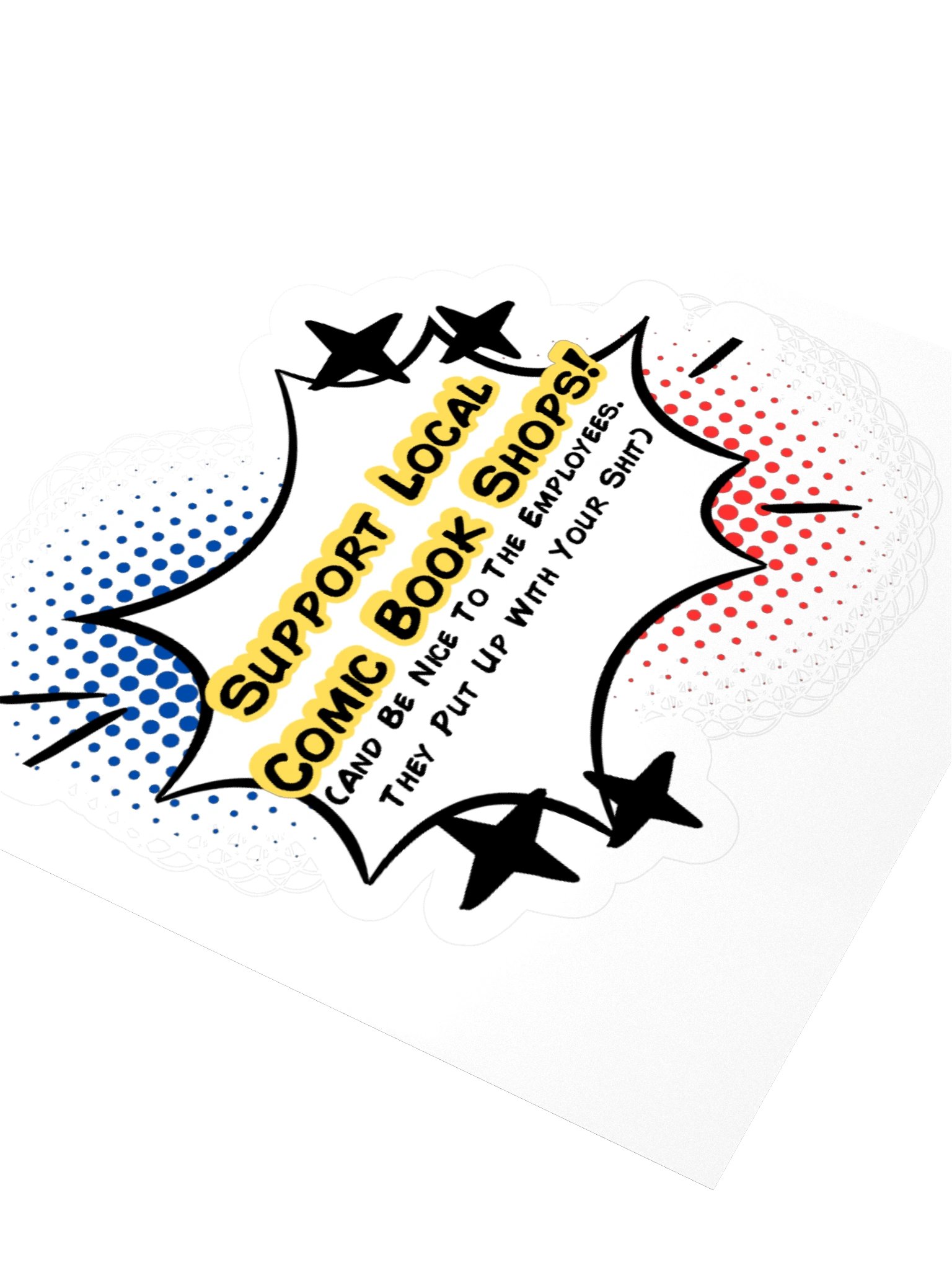 Support Local Comic Shop Employees Adult They Put Up With Your Sh*t Sticker product image (3)