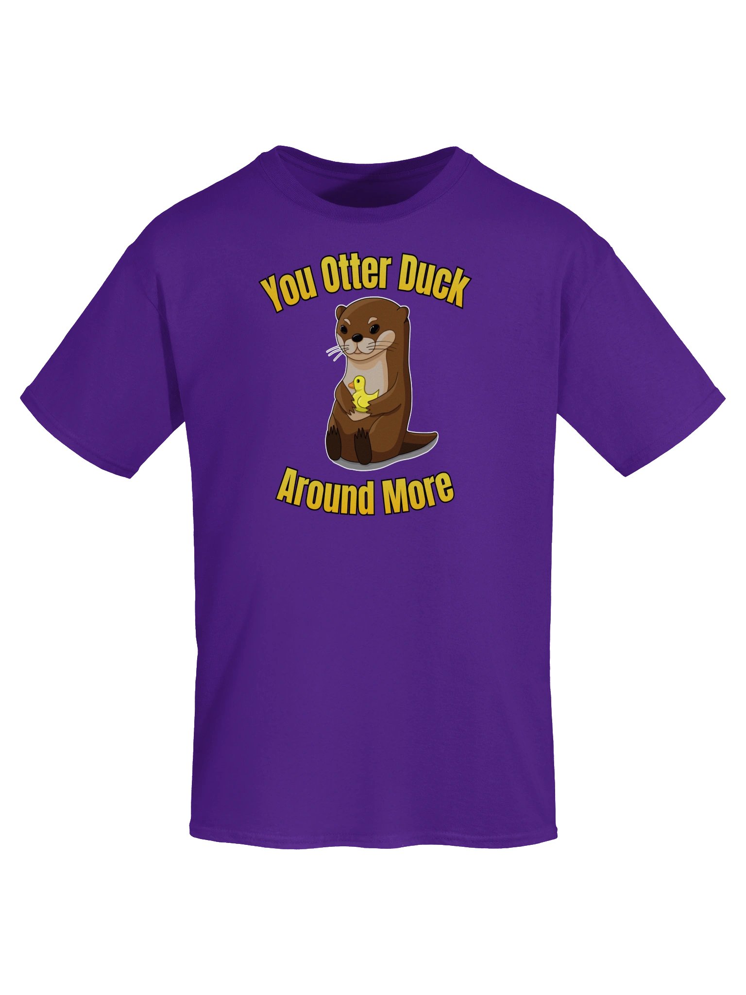 "You Otter Duck Around More" - Gildan Tee product image (75)