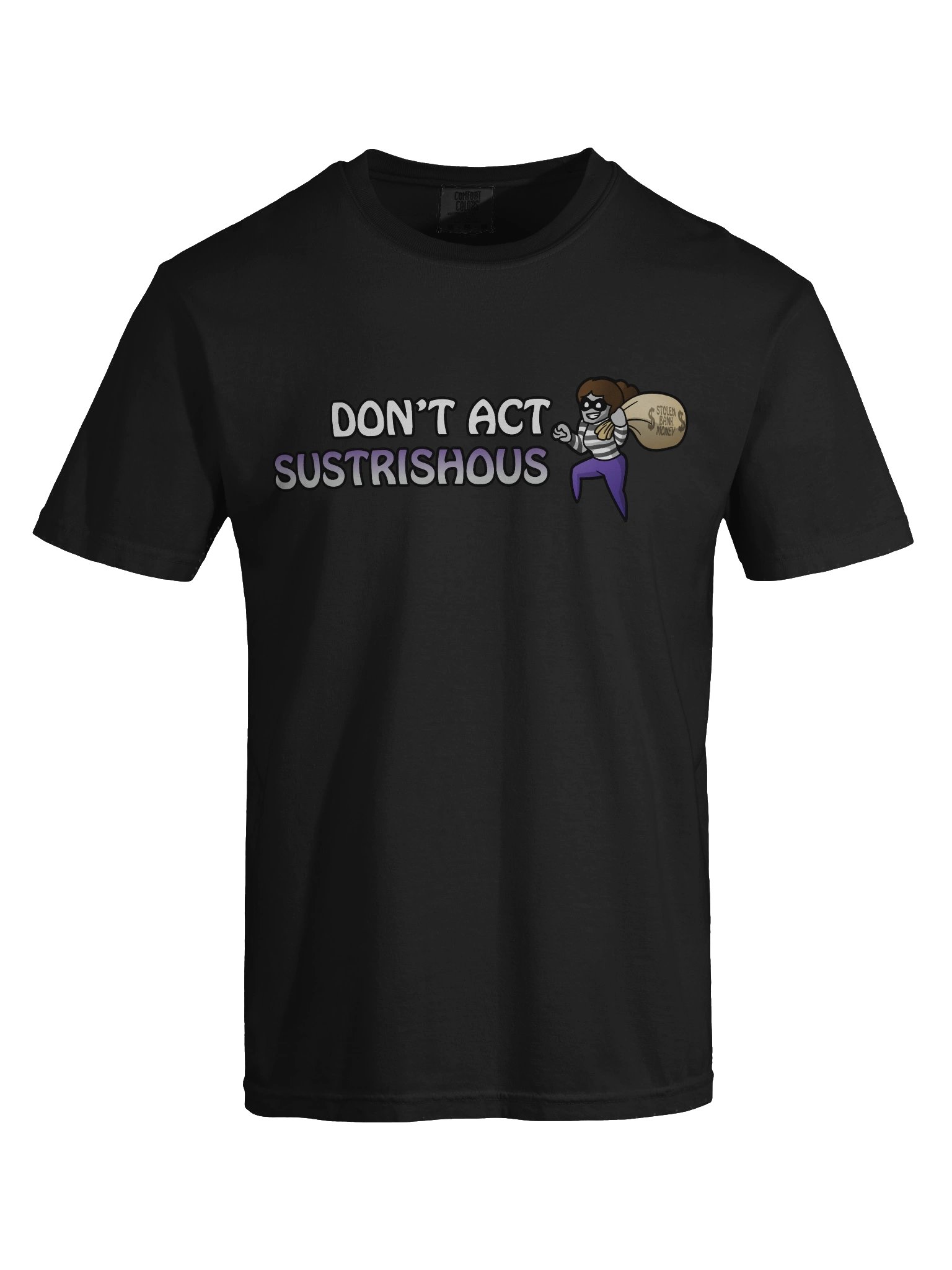 "Don't Act Sustrishous" T-Shirt product image (26)
