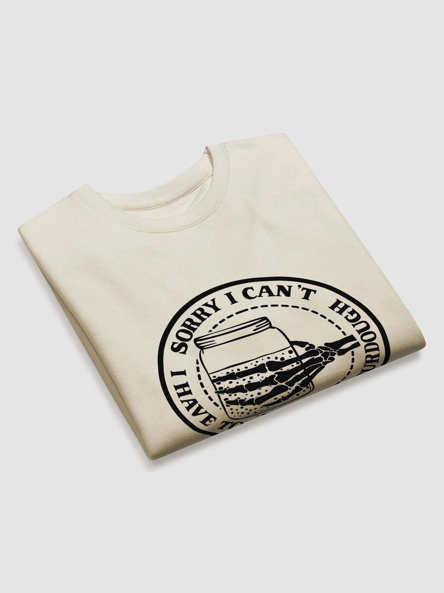 Sorry I Can't, I Have to Feed My Sourdough Skeleton Hand Sweatshirt product image (3)