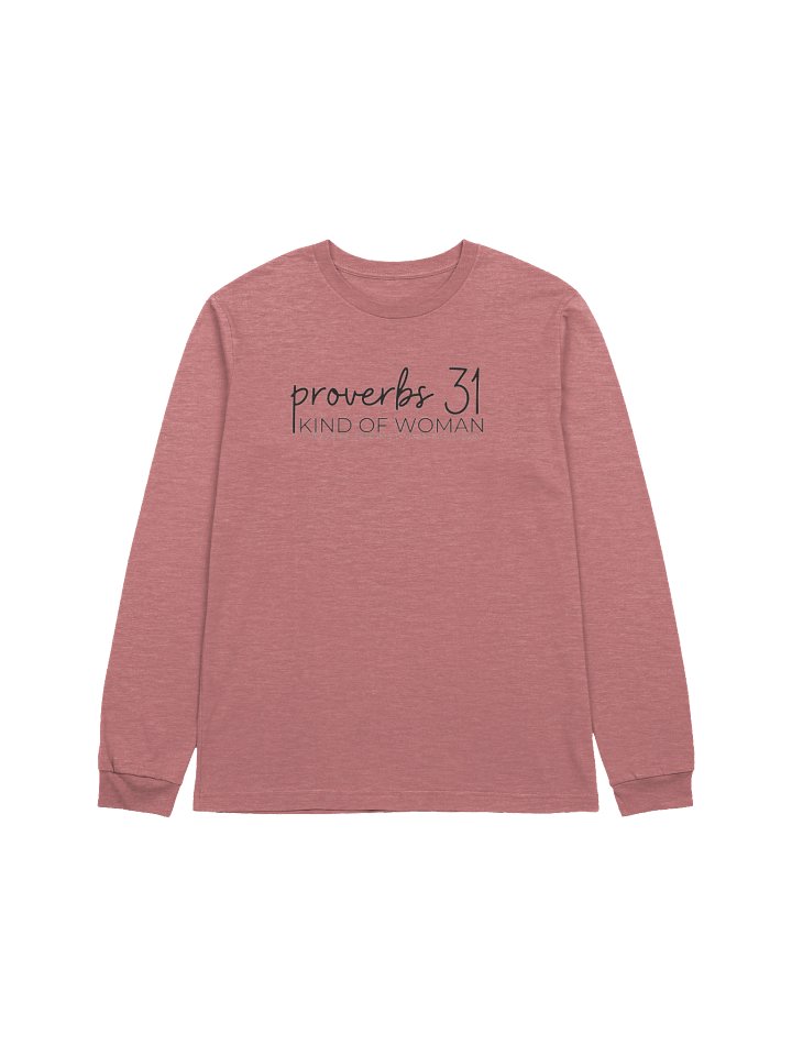 Proverbs 31 Kind of Woman Long sleeve tshirt product image (4)