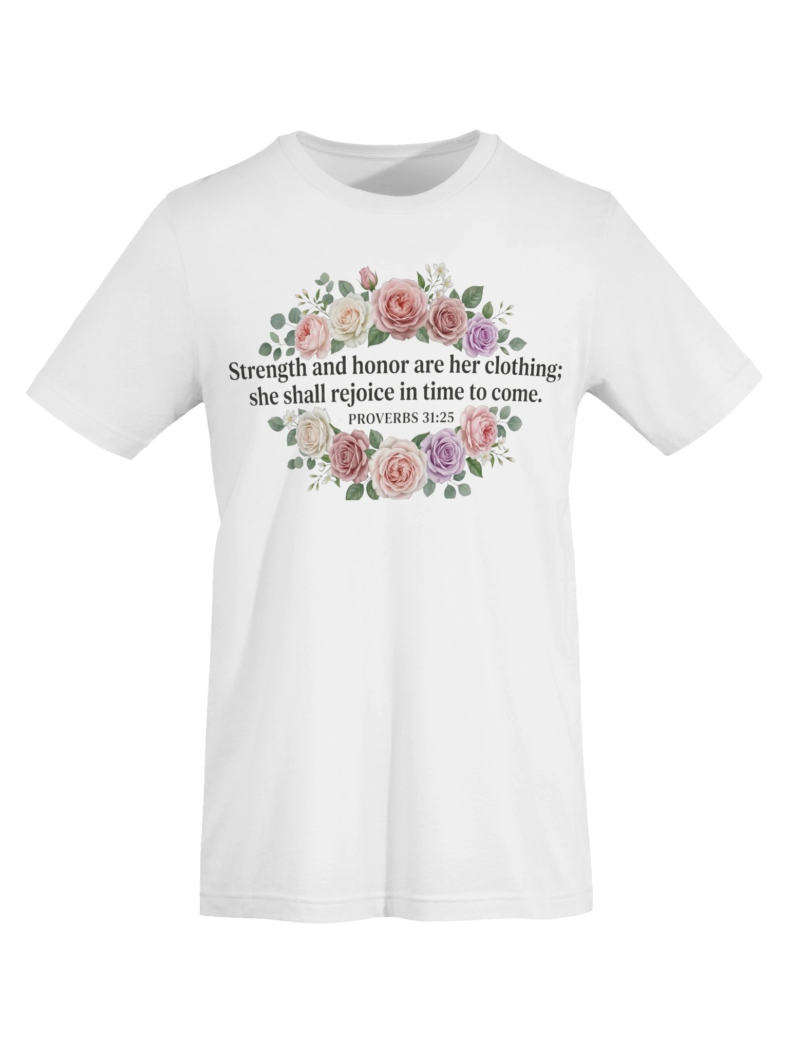 Proverbs 31:25 "Strength & Honor" Floral T-Shirt product image (37)