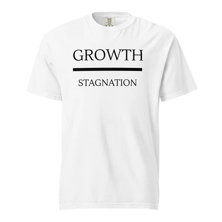 Growth Over Stagnation – I CHOOSE Collection T-Shirt product image (37)