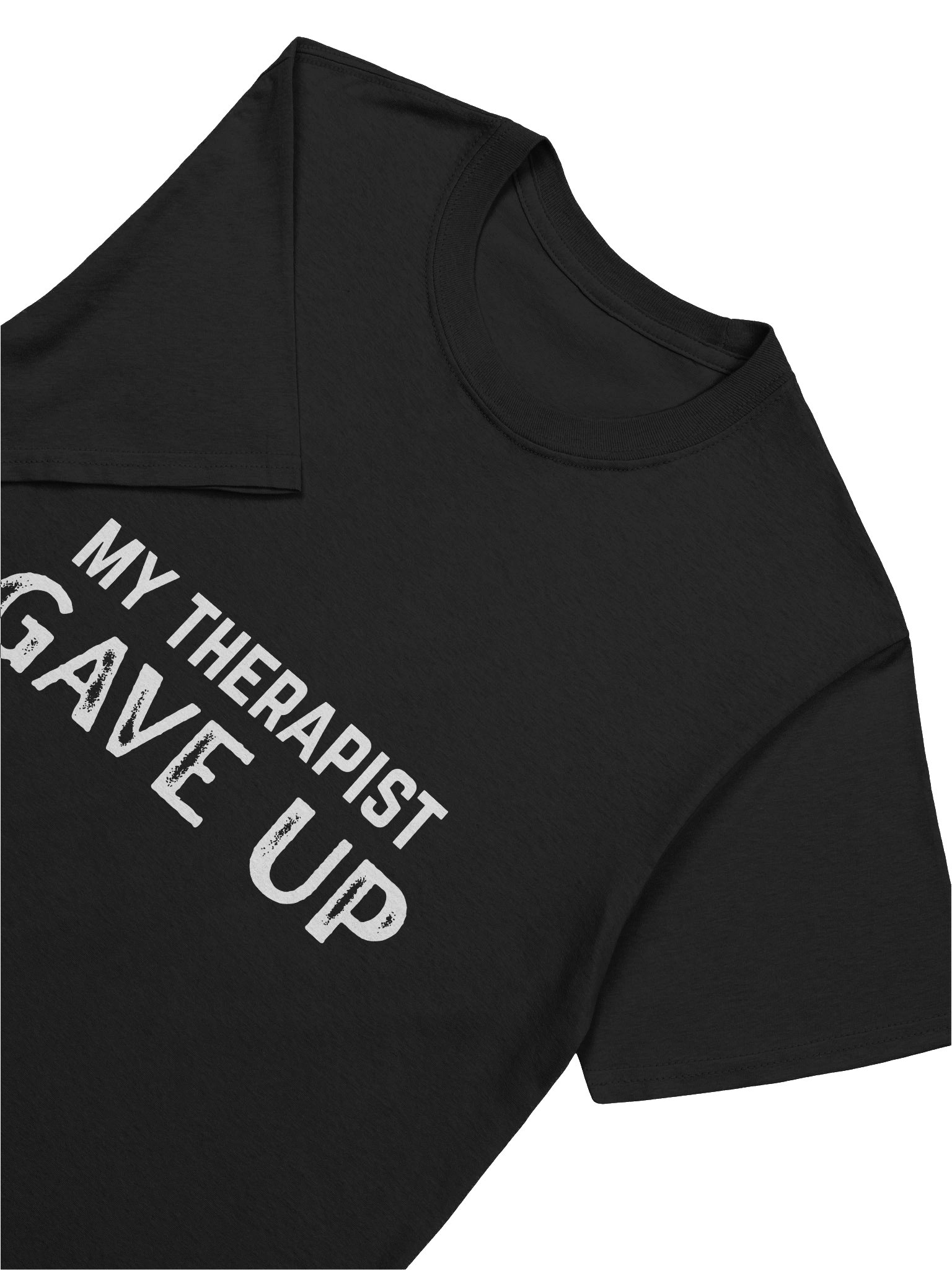 My Therapist Gave Up Humor Statement Tee product image (7)