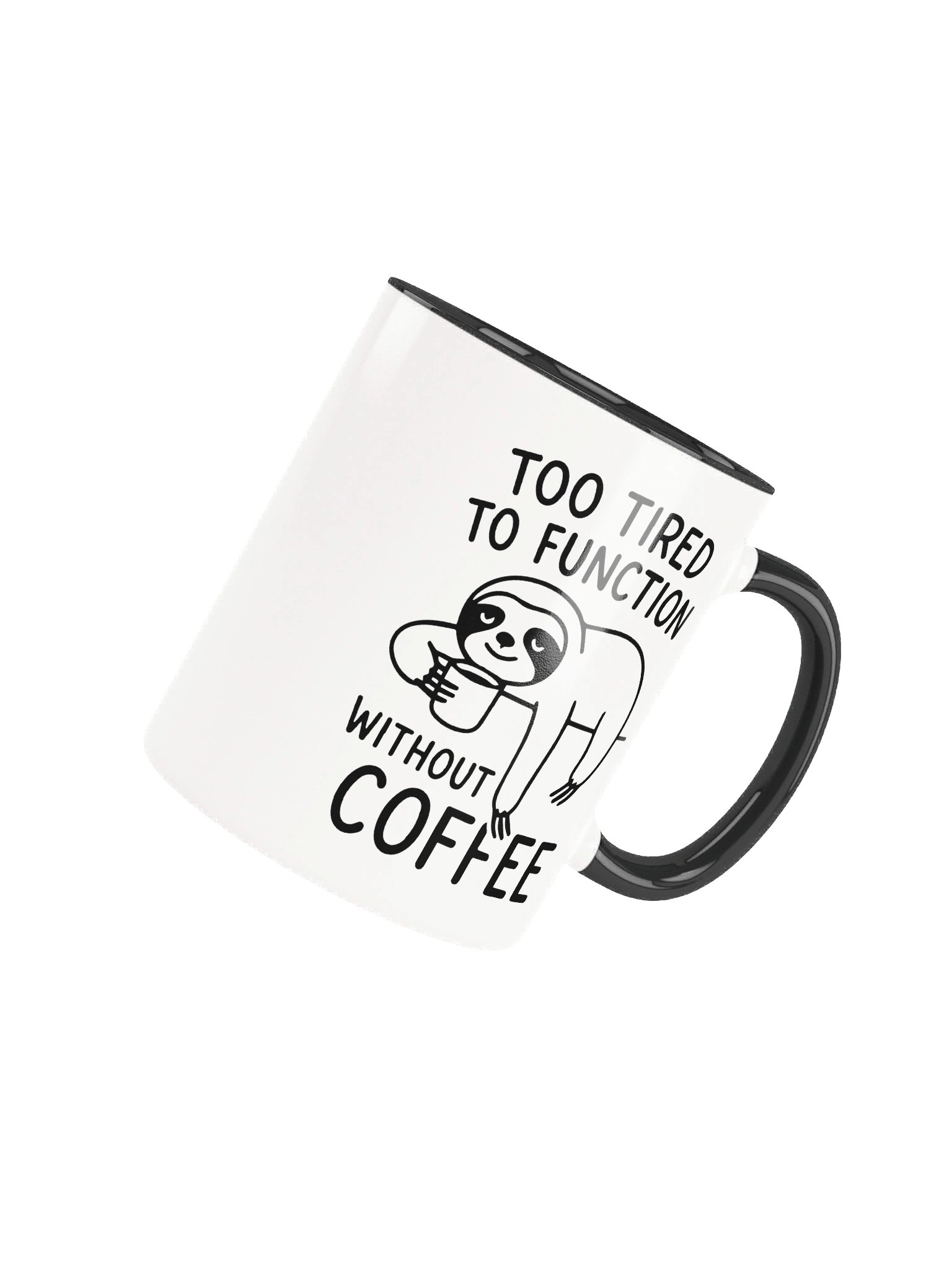 Too Tired to Function without Coffee product image (29)