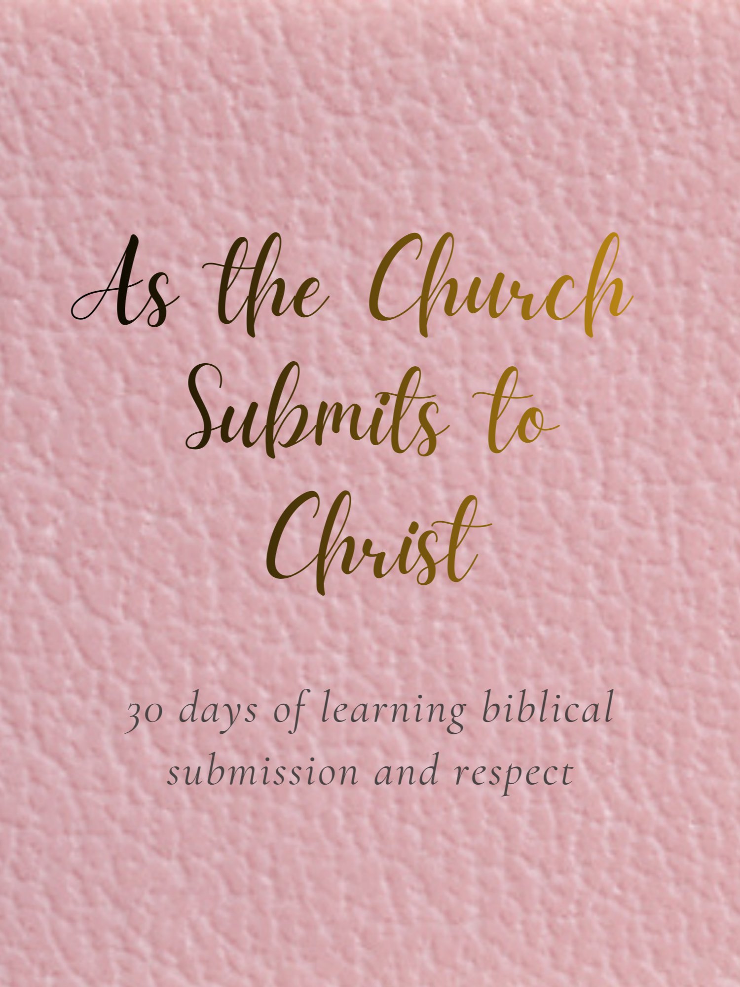 As the Church Submits to Christ: A 30-Day Challenge for Wives product image (1)