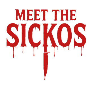 Meet The Sickos