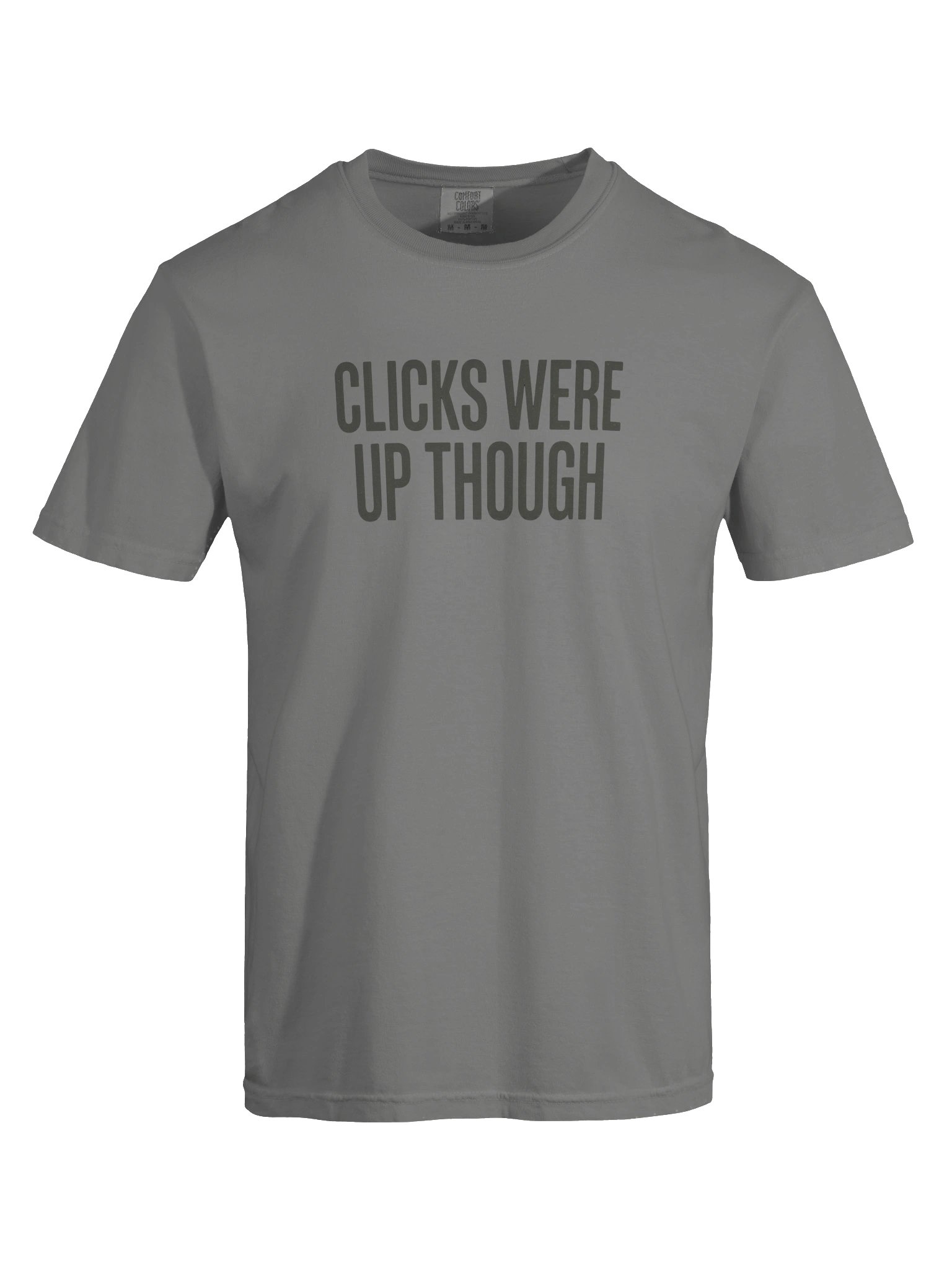 Clicks Were Up Though Tee product image (59)