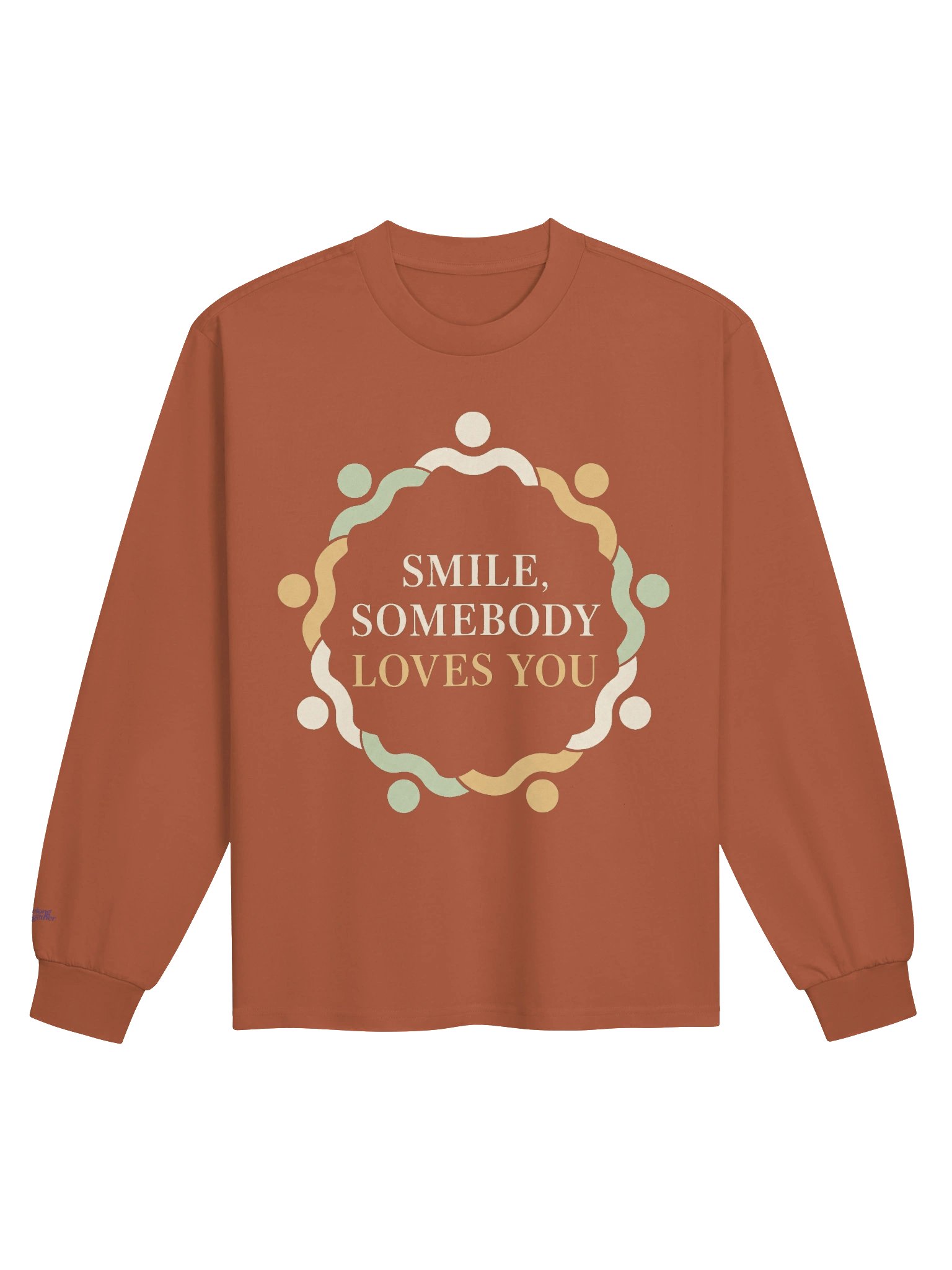 Smile, Somebody Loves You — Front Print Clay Long Sleeve