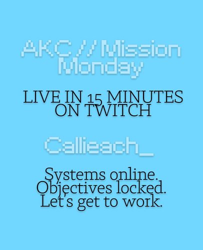 AKC // MISSION MONDAY
LIVE IN 15 MINUTES ⚡

System running in low power mode today—
but we’re still getting missions done.

C...
