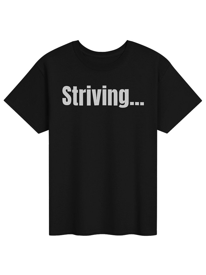 Striving... T-shirt product image (6)