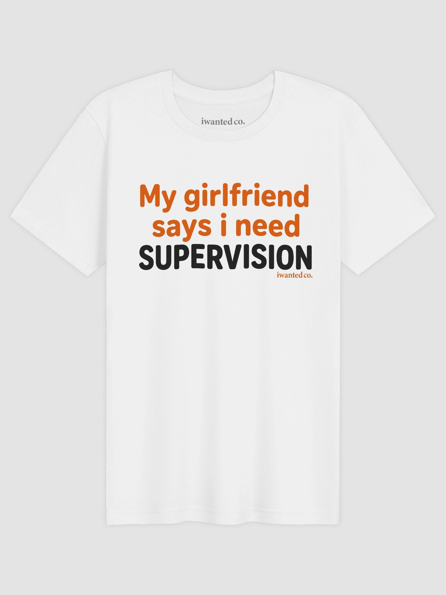 My Girlfriend Says I Need Supervision product image (2)