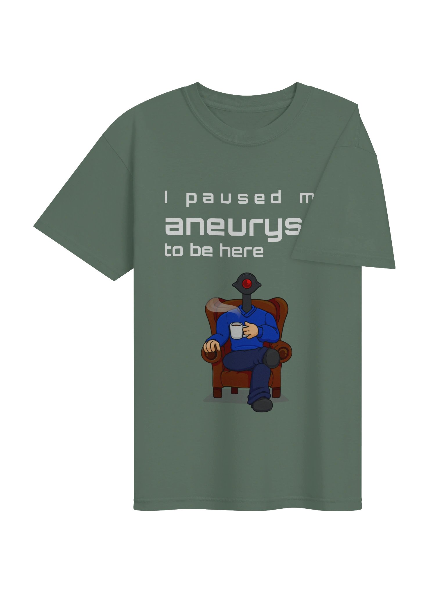 I paused my aneurysm to be here product image (12)