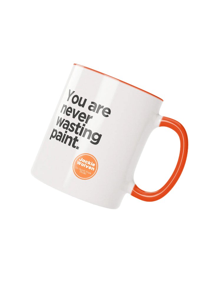 🧡🧡 🧡 You Are Never Wasting Paint Mug product image (2)