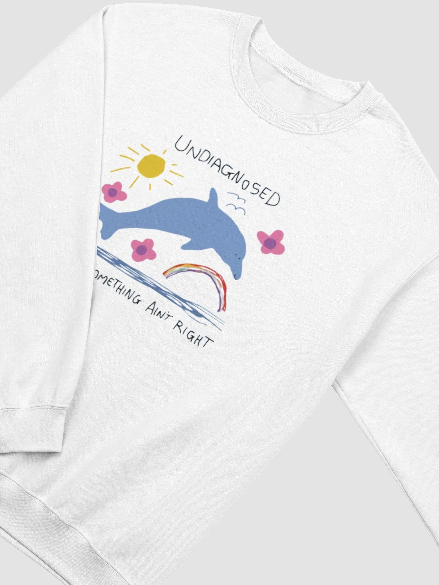Undiagnosed But Something Ain't Right Sweatshirt product image (2)