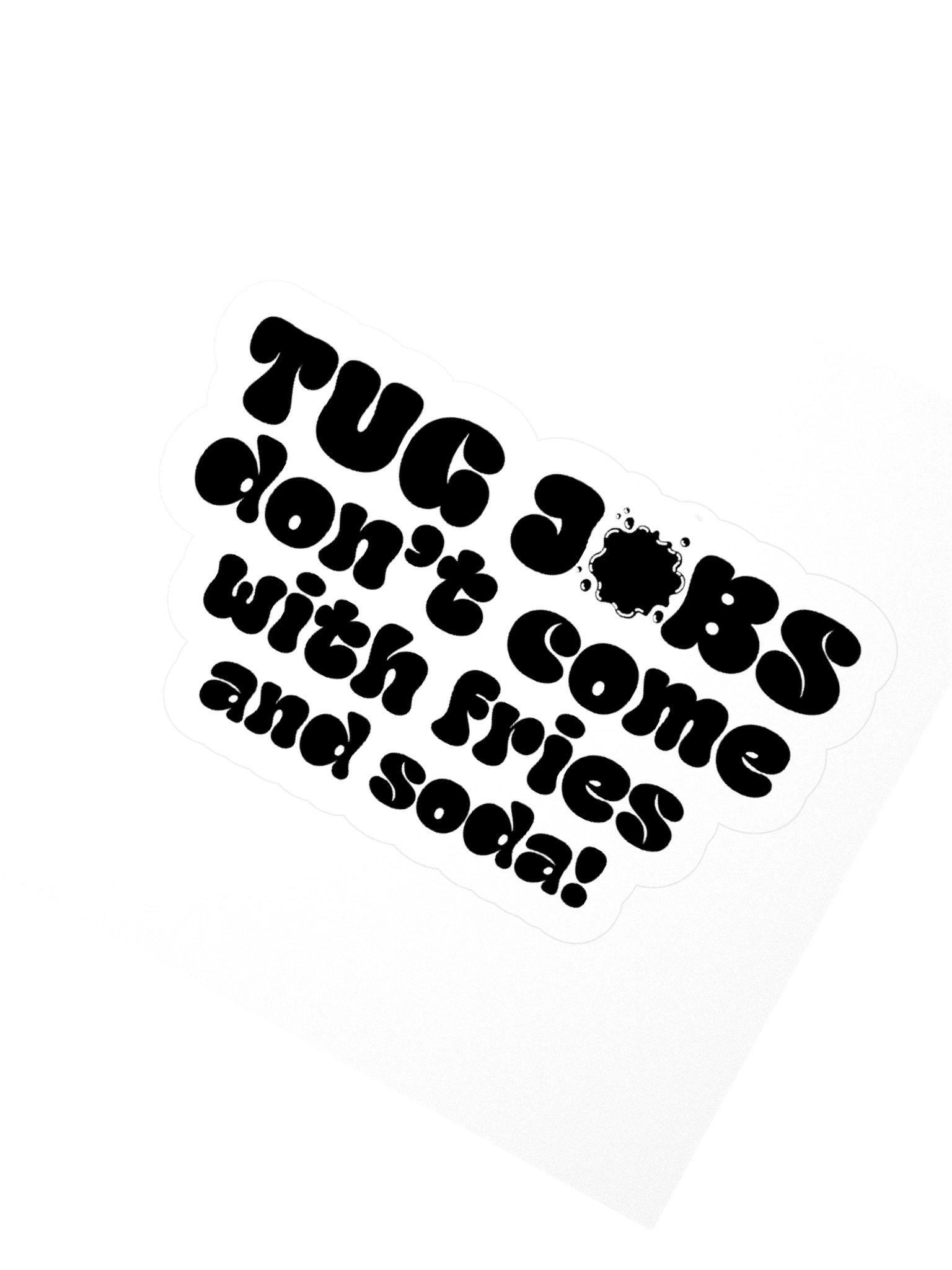 Tug Jobs Don’t Come with Fries and Soda! Sticker product image (4)